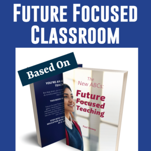 9 Steps to Your Future Focused Classroom Course Front Cover